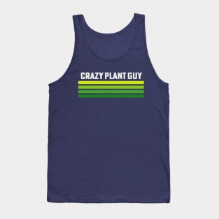 Crazy Plant Guy Plant Lover Gardener Tank Top